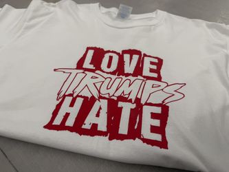 “Love Trumps Hate” iLL In Custom T-Shirt (Any color, Any size)