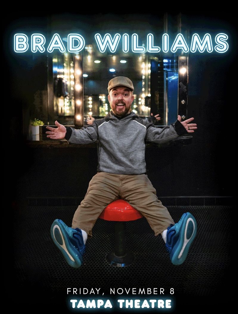 Brad Williams 11 /8 Tampa 1030pm (Center Front) SOLD OUT