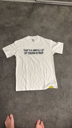 That's A Awful Lot of Cough Syrup White Tee