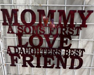 Mommy a Son's First Love a Daughter's Best Friend Metal Sign 10x15 18 Gauge Steel Wall Decor