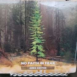 No Fait In Fear Greg Kester
