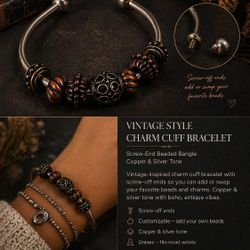 “Unique customizable charm cuff bracelet featuring a mix of antique copper-tone and silver-tone beads. Screw-off ends allow you to add or swap charms 