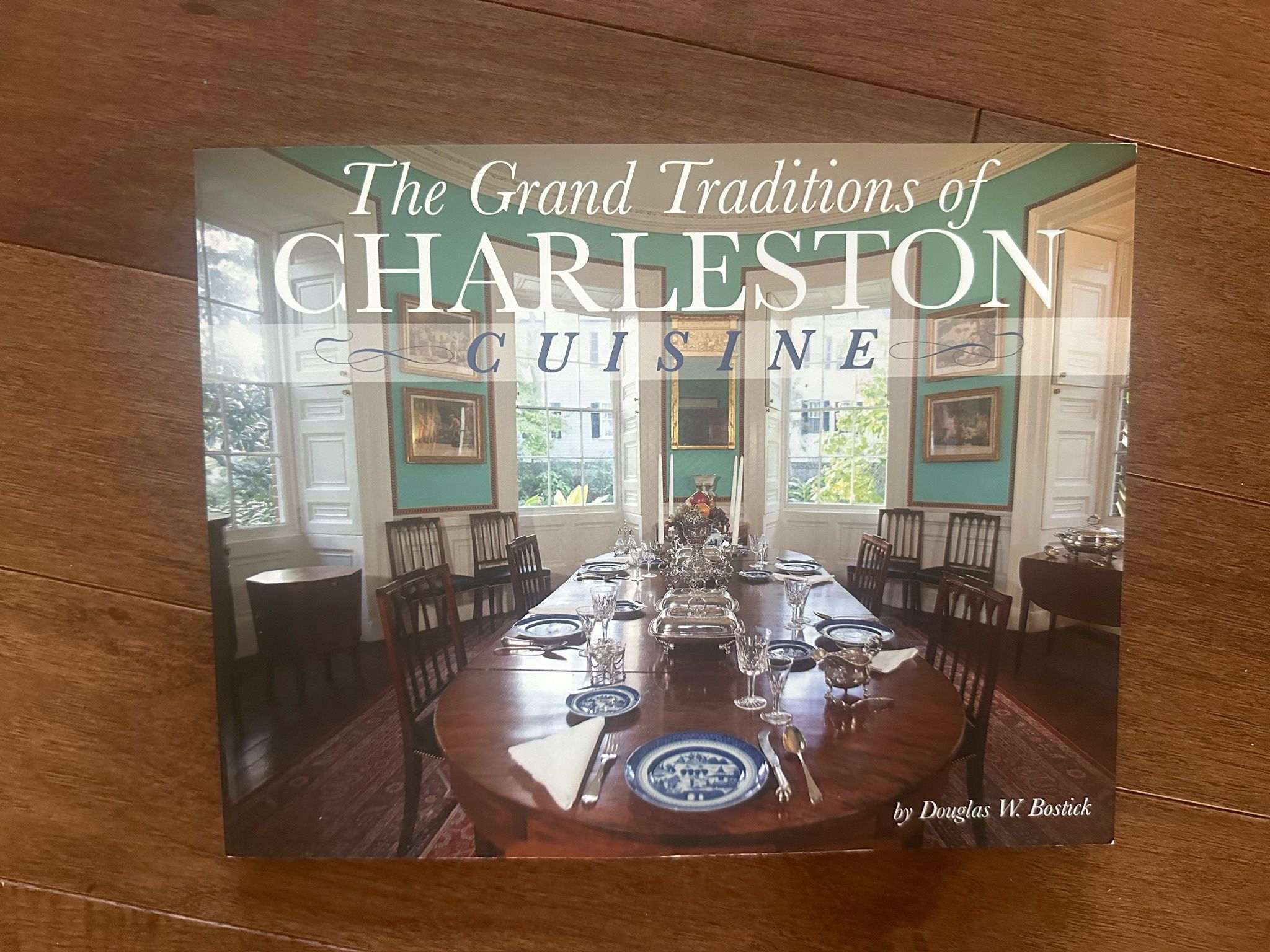 The Grand Tradition of Charleston Cuisine’ by Douglas Bostick, PB, 2013 Like New
