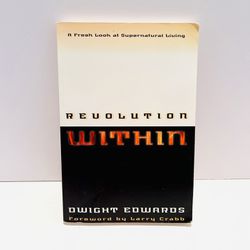 Revolution Within: A Fresh Look at Supernatural Living Dwight Edward Book