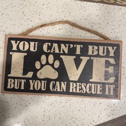 You Can’t Buy Love But You Can Rescue It - Pet Adoption Sign