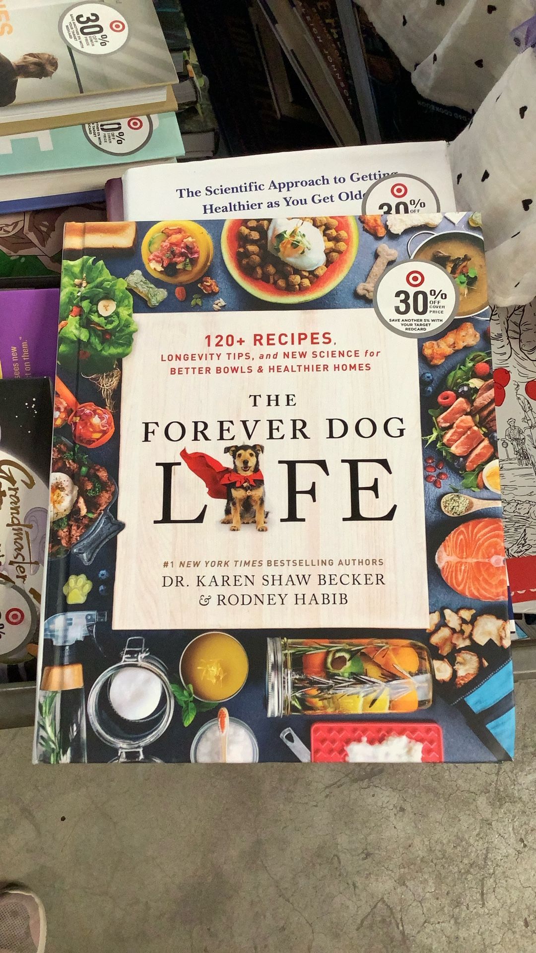 The Forever Dog Life - Hard Cover 120 Recipes Hard Cover- New