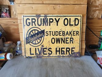 Studebaker Grumpy Old Owner Metal Sign 12"x16"