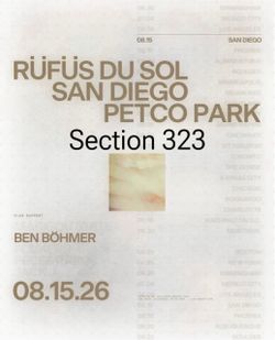 RUFUS DU SOL - Petco Park - August 15th