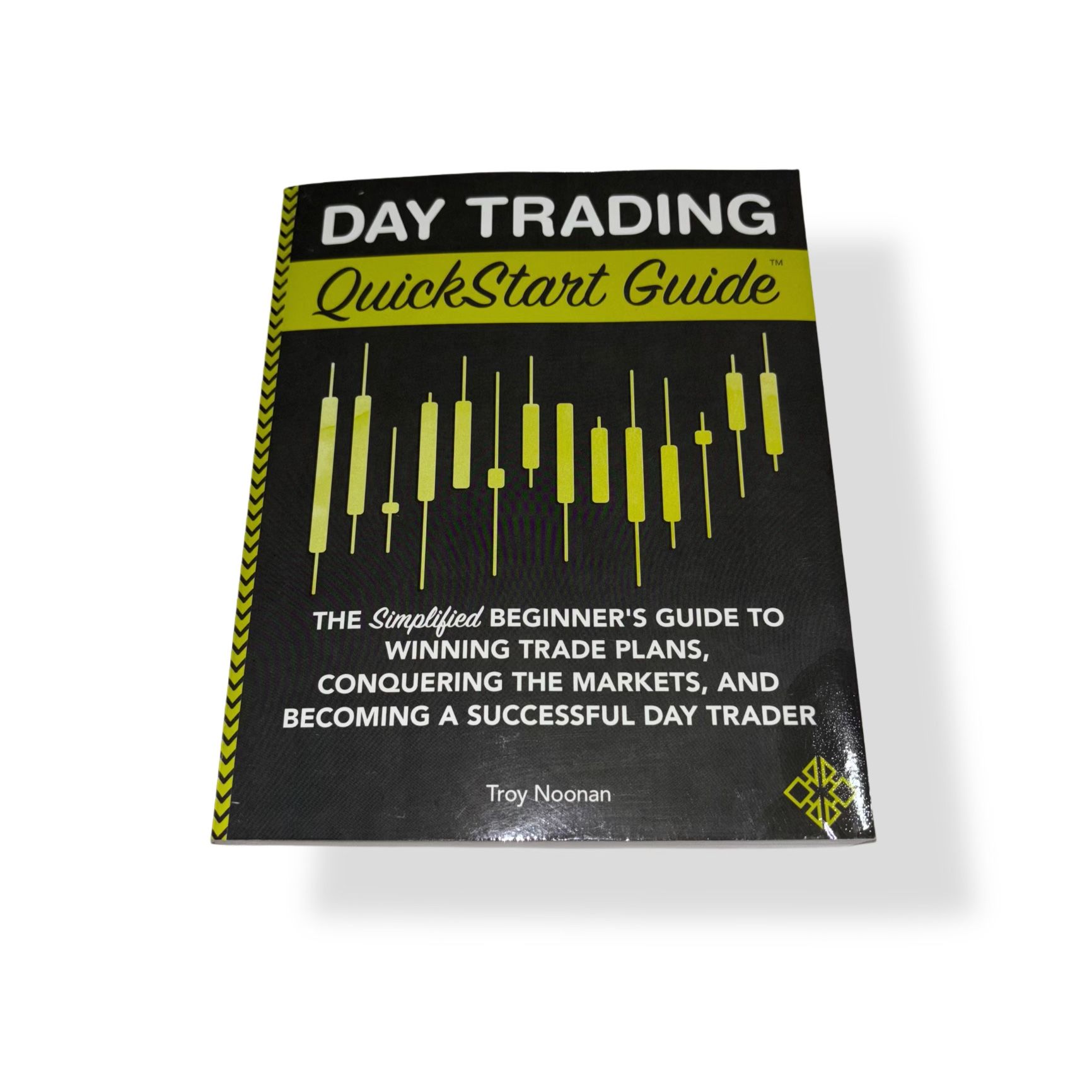 Day Trading QuickStart Guide : The Simplified Beginner's Guide to Winning Trade
