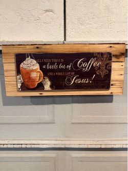Coffee and Jesus wall sign