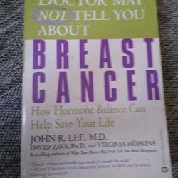 Breast Cancer What Your Doctor May Not Tell You About How 