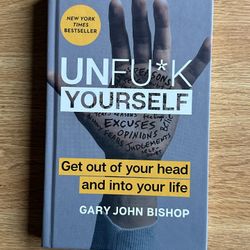 Unf*ck Yourself by Gary John Bishop | Book