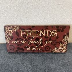 Home Decor Sign – Friends Are Family You Choose
