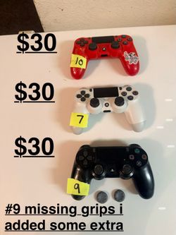 PlayStation 4 Controllers  $30  EACH  FIRM (tested) (NO TRADES) (NO STICK DRIFT)#9 missing grips but I put extra ones