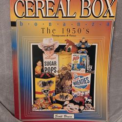 Cereal Box Bonanza: The 1950's Identification & Values by Scott Bruce. 