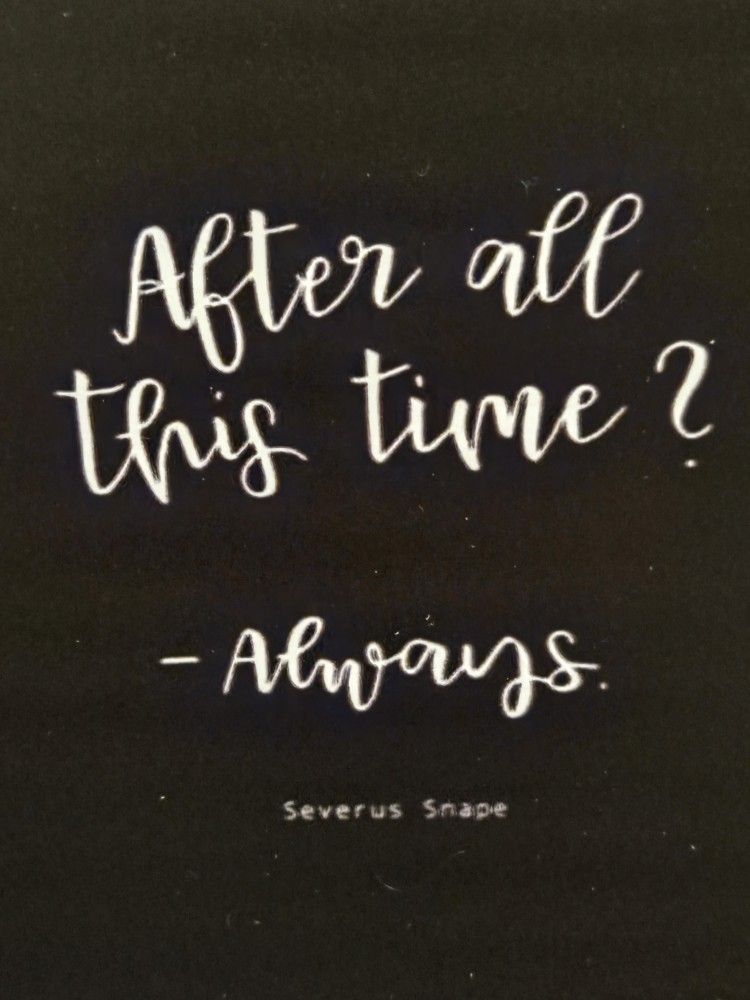 Harry Potter Snape Quote Sign Tin After All this Time, Always 8" x 12"