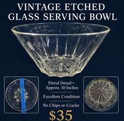 Vintage Etched-Glass Serving Bowl – $35