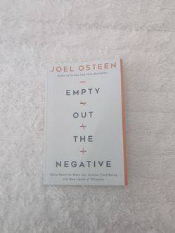Empty out the negative - Joel Osteen