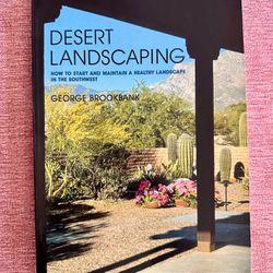 Vintage Book - Desert Landscaping; How To Start And Maintain A Healthy Landscape In The Southwest (1992)