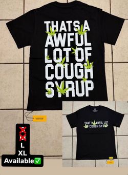 Awful Lot Of Cough Syrup Shirts