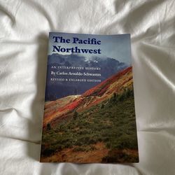 The Pacific Northwest By Carlos A. Schwantes 