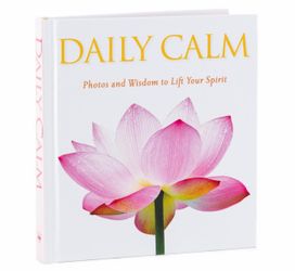 Daily Calm Photos and Wisdom to Lift Your Spirit Book