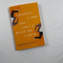 Chasing a God You Don’t Want to Catch by Darren Wilson