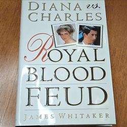 Diana vs. Charles: Royal Blood Feud by James Whitaker