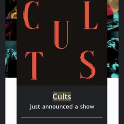 2 GA Tickets For Cults. $30 Each 