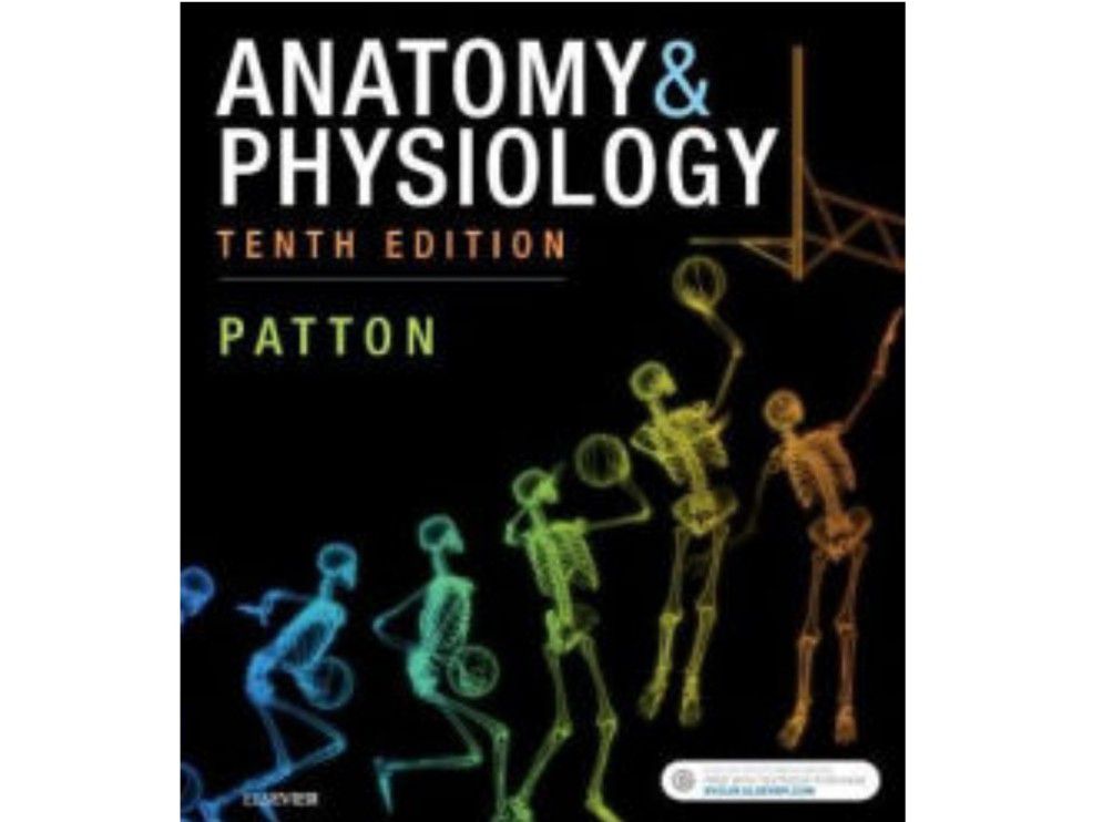 Anatomy & Physiology, 10th edition Patton