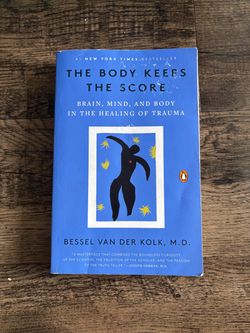 The Body Keeps The Score - Bessel Van Der Kolk, M.D