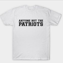 Superbowl Super Bowl funny shirt football game day patriots rams anyone but the