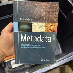 Richard Gartner Metadata: Shaping Knowledge from Antiquity to the Semantic Web