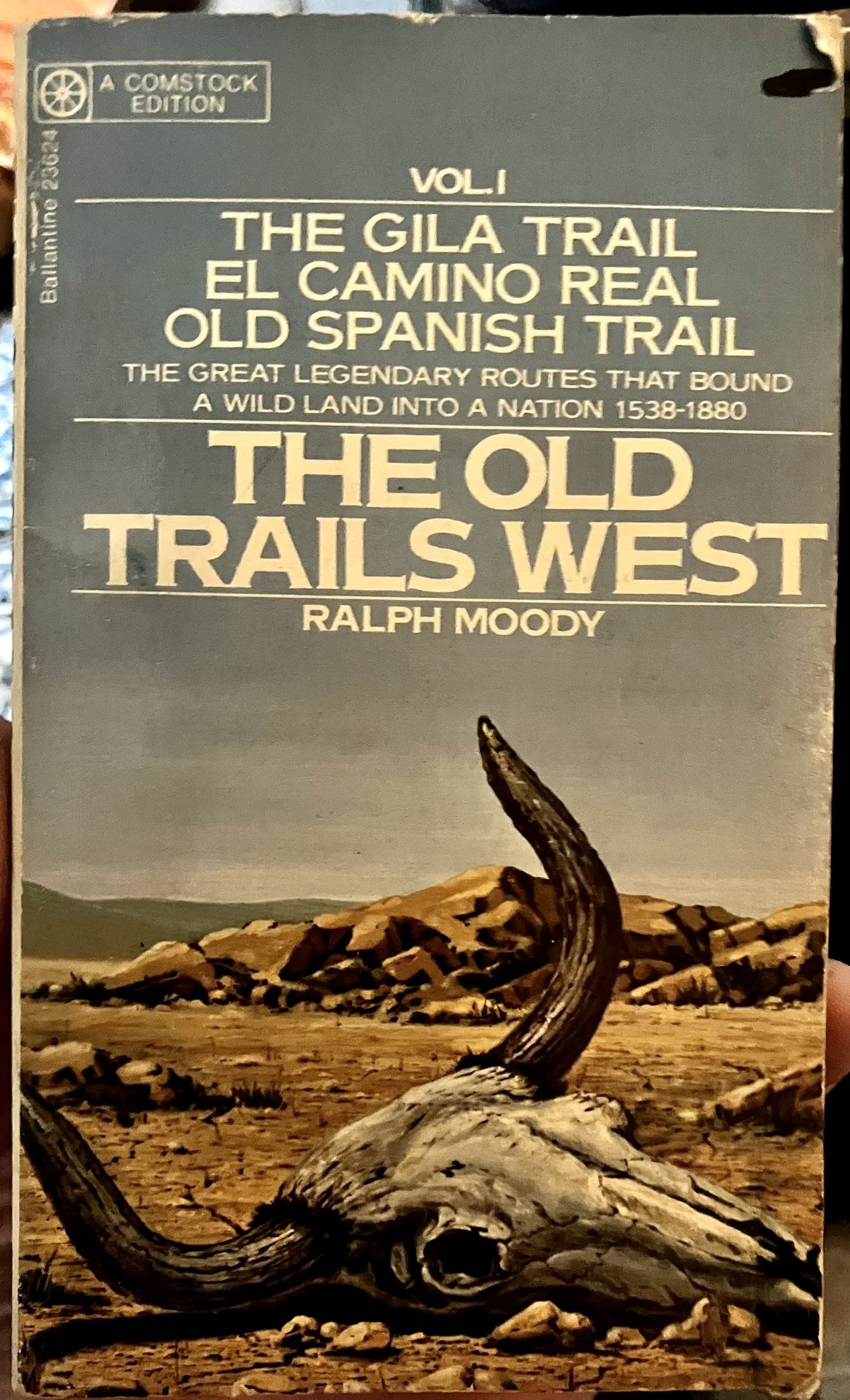 The Old Trail west Ralph moody. The Gila Trail, El Camino Real, Old Spanish Trail Vintage Paperback