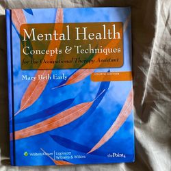 Mental Health Concepts & Techniques For The Occupational Therapy Assistant