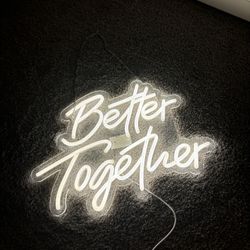 “Better Together” LED Sign