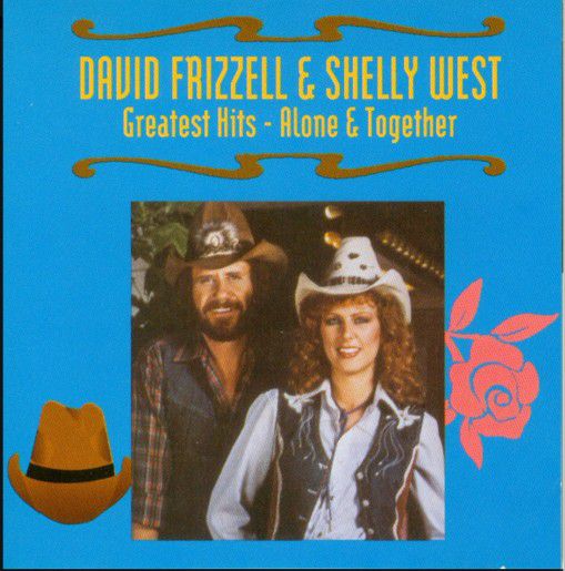 Frizzell and Shelly West in their album "Alone & Together".  1994