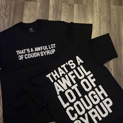 That’s A Awful Lot Of Cough Syrup T-shirt Black Medium