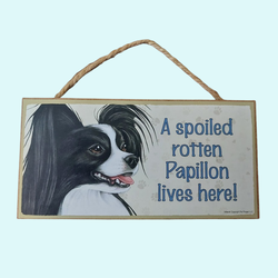 Papillon Dog Wood Sign “A Spoiled Rotten Papillon Lives Here” USA Made