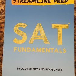 Streamline Prep: SAT Fundamentals: The Complete Strategy Guide to the SAT