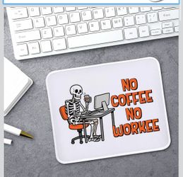 Funny Coffee Mouse Pad Gifts - No Coffee No Workee