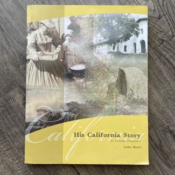 His California Story In Christian Perspective By Lesha Myers 4th Grade California History Textbook Homeschool Curriculum