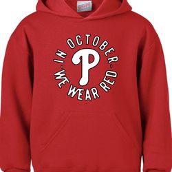 Phillies In October We Wear Red Hoodie