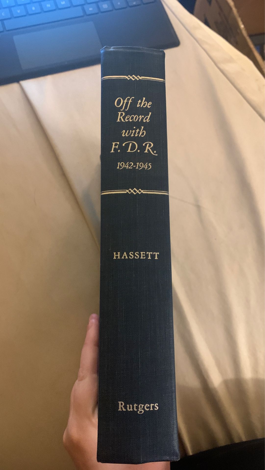 Off the Record with F.D.R. 1942-1945 by William D. Hassett- First Edition 1958