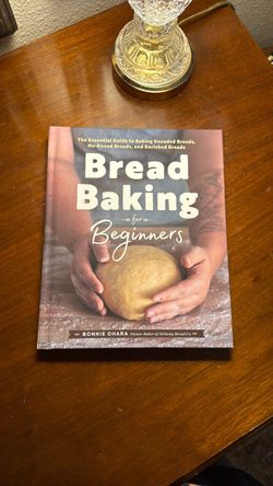 Bread Baking for Beginners by Bonnie Ohara