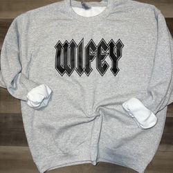 “WIFEY “ GRAY  CREW SWEATSHIRT  UNISEX 