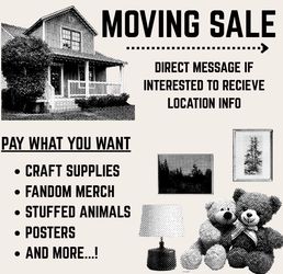 MOVING SALE - NAME YOUR PRICE