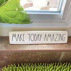 Make Today Amazing Sign