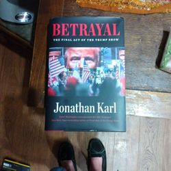 Betrayal The Final Act Of The Trump Show