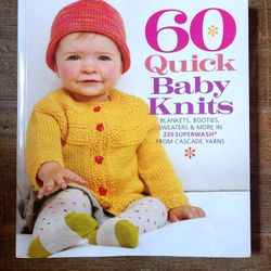 60 Quick Baby Knits: Blankets, Booties, Sweaters And More Paperback